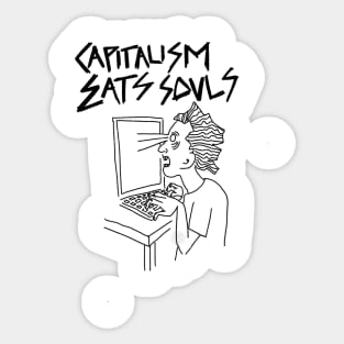 capitalism eats souls Sticker